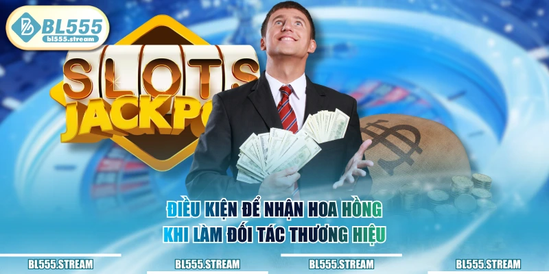 Điều kiện để nhận hoa hồng khi làm đối tác thương hiệu