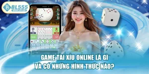 Game Tài Xỉu Online Là Gì Và Có Những Hình Thức Nào?