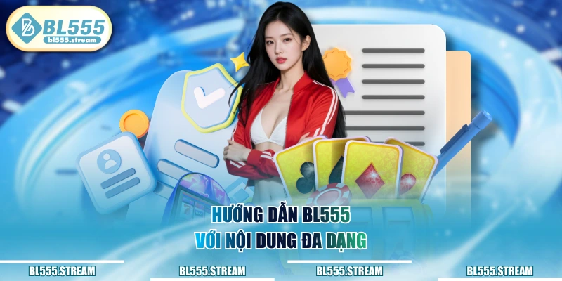 Hướng dẫn BL555 với nội dung đa dạng