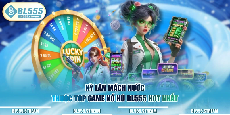 Kỳ Lân Mách Nước thuộc top game Nổ hũ BL555 hot nhất