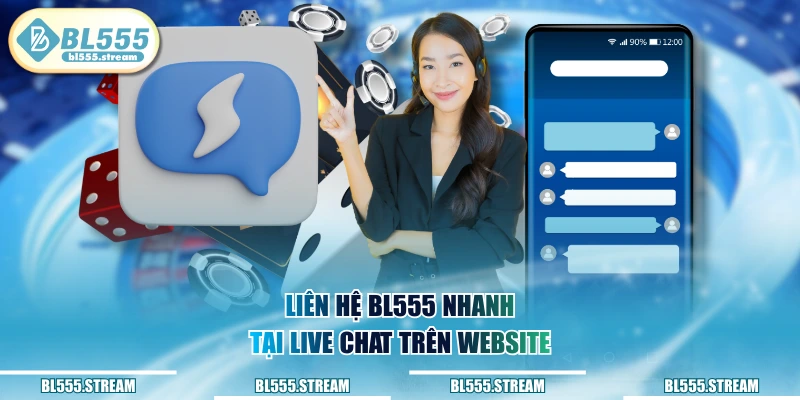 Liên hệ BL555 nhanh tại live chat trên website