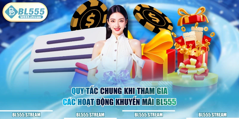 Quy tắc chung khi tham gia các hoạt động khuyến mãi BL555