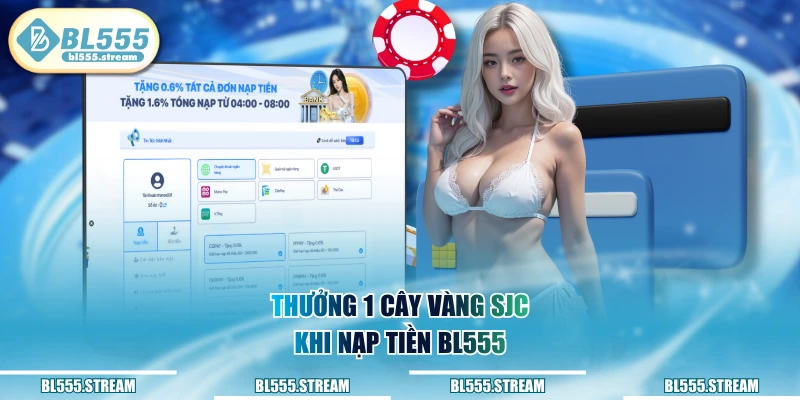Thưởng 1 cây vàng SJC khi nạp tiền BL555