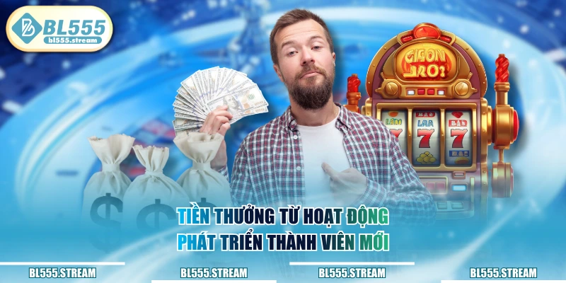 Tiền thưởng từ hoạt động phát triển thành viên mới